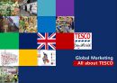 Global Marketing All about TESCO 테스코 기업분석과 테스코 글로벌마케팅전략분석및 테스코 성공요인 분석.PPT자료 1페이지